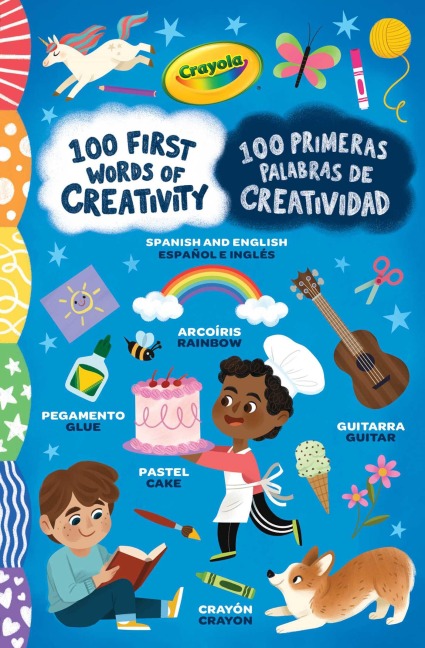 Crayola: 100 First Words of Creativity / 100 Primeras Palabras de Creatividad: A Spanish-English Bilingual Book - Buzzpop