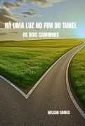 Cover-Bild zum Titel 'Há Uma Luz No Fim Do Túnel' von 'Wilson Gomes Da Silva'