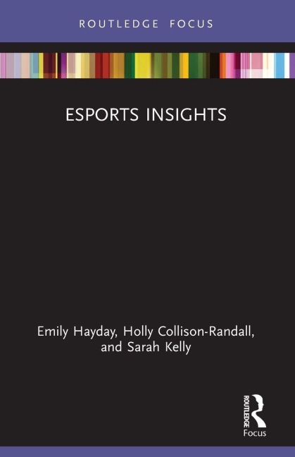 Esports Insights - Emily Hayday, Holly Collison-Randall, Sarah Kelly