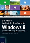 Cover-Bild zum Titel 'Das große inoffizielle Handbuch für Windows 8' von 'Christian Immler'