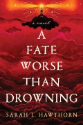 Cover-Bild zum Titel 'A Fate Worse Than Drowning' von 'Sarah Hawthorn'