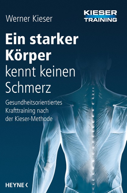 Ein starker Körper kennt keinen Schmerz - Werner Kieser