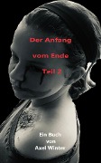 Cover-Bild zum Titel 'Der Anfang vom Ende' von 'Axel Winter'