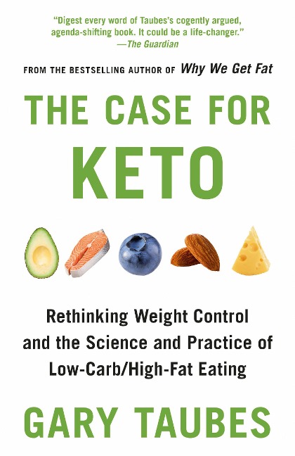 The Case for Keto - Gary Taubes