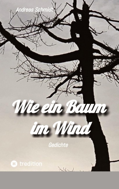 Wie ein Baum im Wind - Andreas Schmidt