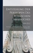 Cover-Bild zum Titel 'Entstehung der Perikopen des Römischen Messbuches' von 'Stephan Beissel'