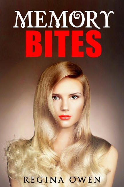 Memory Bites (Memory Bites Series Book 1) - Regina Owen