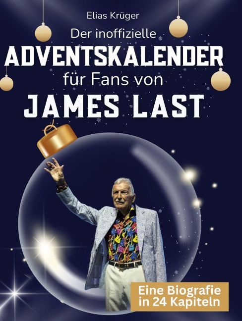 Der inoffizielle Adventskalender für Fans von James Last - Elias Krüger