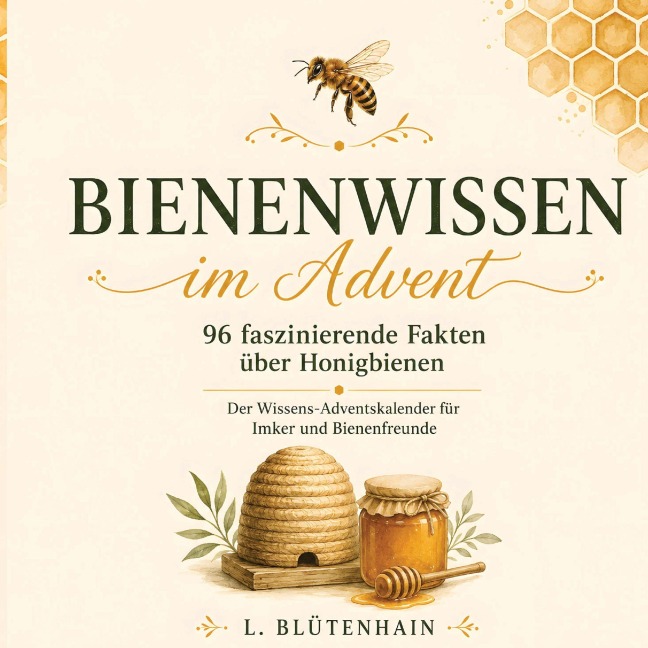 Bienenwissen im Advent - L. Blütenhain