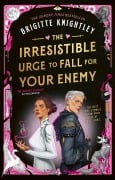Cover-Bild zum Titel 'The Irresistible Urge to Fall For Your Enemy' von 'Brigitte Knightley'