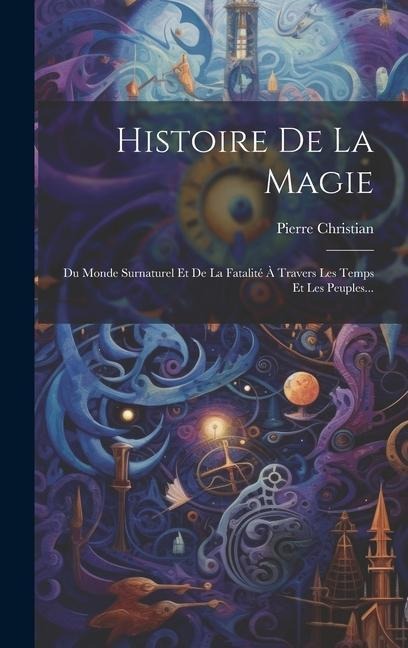 Histoire De La Magie - Pierre Christian