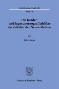 Cover-Bild zum Titel 'Die Kinder- und Jugendpornografiedelikte im Zeitalter der Neuen Medien.' von 'Lukas Roser'