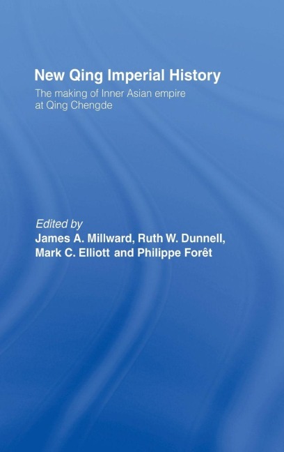 New Qing Imperial History - Ruth W. Dunnell, Mark C. Elliott, Philippe Foret