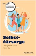Cover-Bild zum Titel 'Selbstfürsorge - weniger müssen, mehr du' von 'Melanie Kohl'