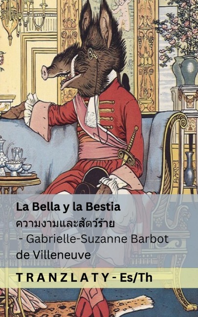 La Bella y la Bestia / ความงามและสัตว์ร้าย - Gabrielle-Suzanne Barbot De Villeneuve