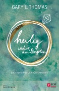 Cover-Bild zum Titel 'Heilig währt am längsten' von 'Gary L. Thomas'