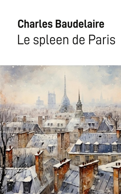 Le spleen de Paris - Charles Baudelaire
