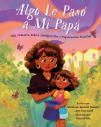 Cover-Bild zum Titel 'Algo Le Pasó a Mi Papá (Something Happened to My Dad)' von 'Vivianna Aponte Rivera, Ann Hazzard'
