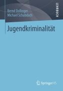 Cover-Bild zum Titel 'Jugendkriminalität' von 'Michael Schabdach, Bernd Dollinger'