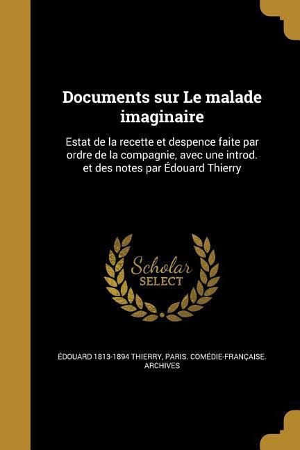 Documents sur Le malade imaginaire - Édouard Thierry