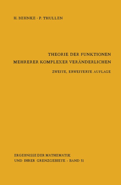 Theorie der Funktionen mehrerer komplexer Veränderlichen - Heinrich Behnke, P. Thullen