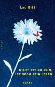 Cover-Bild zum Titel 'Nicht tot zu sein, ist noch kein Leben' von 'Lou Bihl'