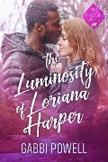 Cover-Bild zum Titel 'The Luminosity of Loriana Harper (Love in Cedar Valley, #1)' von 'Gabbi Powell'