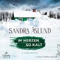 Im Herzen so kalt (Ein Fall für Maya Topelius 1) - Sandra Åslund