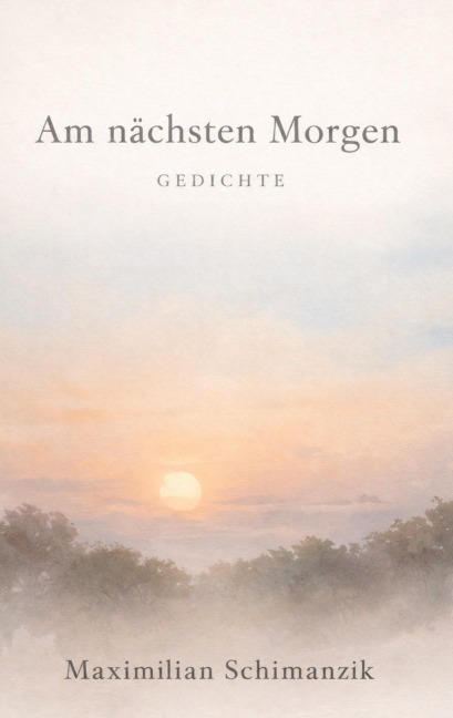 Am nächsten Morgen - Maximilian Noel Schimanzik