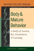 Cover-Bild zum Titel 'Body and Mature Behavior' von 'Moshe Feldenkrais'