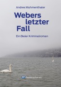 Cover-Bild zum Titel 'Webers letzter Fall' von 'Andres Muhmenthaler'