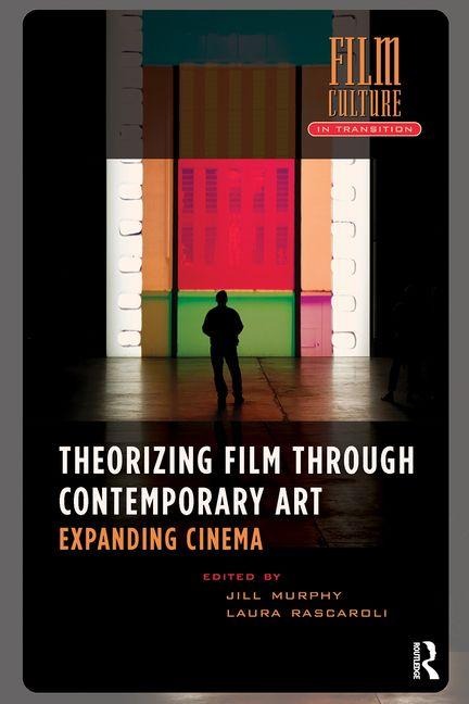 Theorizing Film Through Contemporary Art - 
