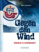 Cover-Bild zum Titel 'Hansa Rostock. Gegen den Wind' von 'Björn Achenbach'