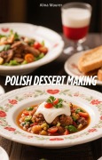 Cover-Bild zum Titel 'Polish Dessert Making' von 'Alina Maurer'