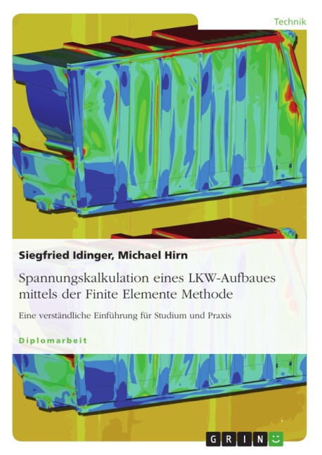 Spannungskalkulation eines LKW-Aufbaues mittels der Finite Elemente Methode - Siegfried Idinger, Michael Hirn