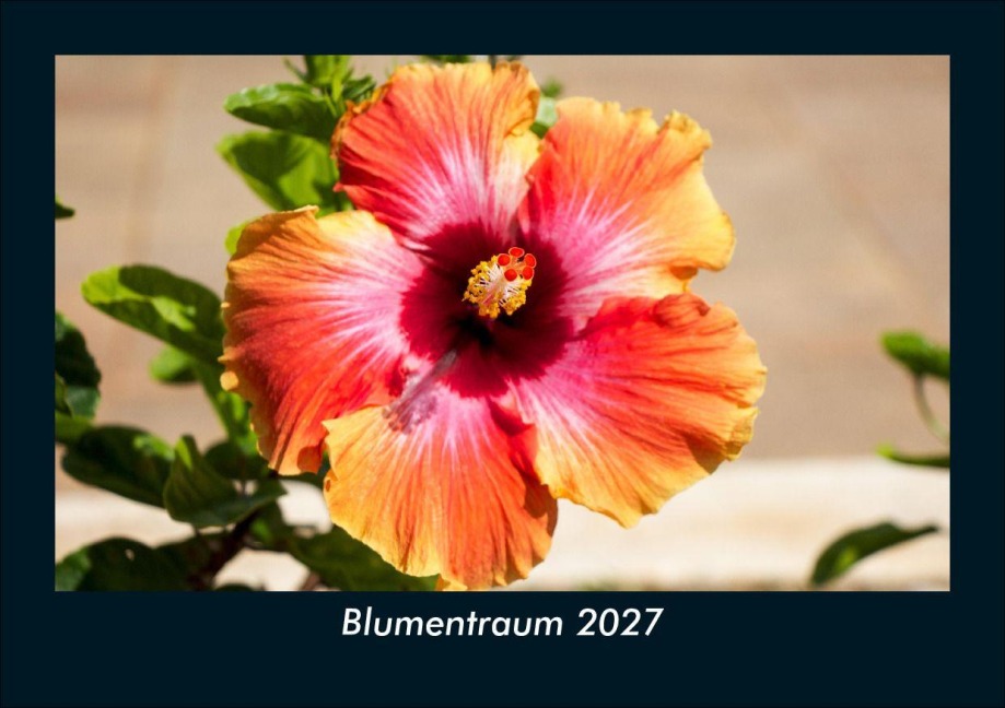Blumentraum 2027 Fotokalender DIN A5 - Tobias Schmitt, Kevin Heber
