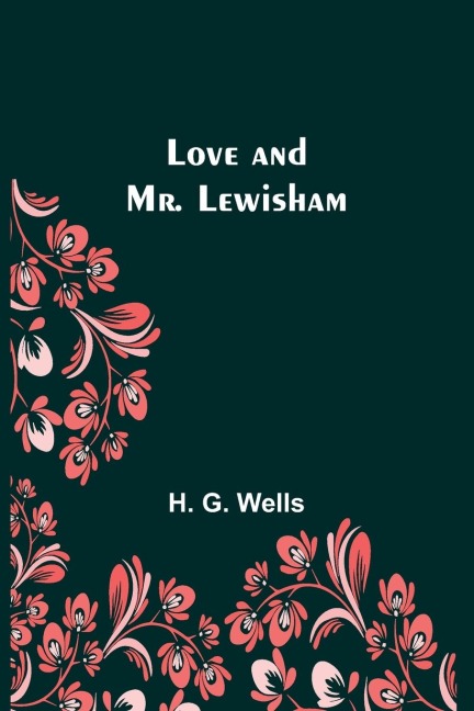 Love and Mr. Lewisham - H. G. Wells