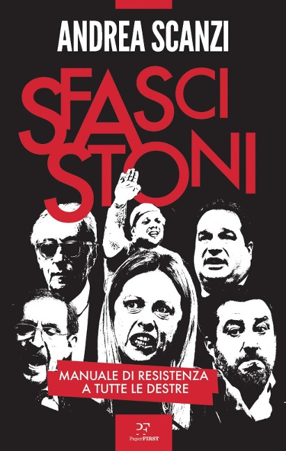 Sfascistoni. Manuale di resistenza a tutte le destre - Andrea Scanzi