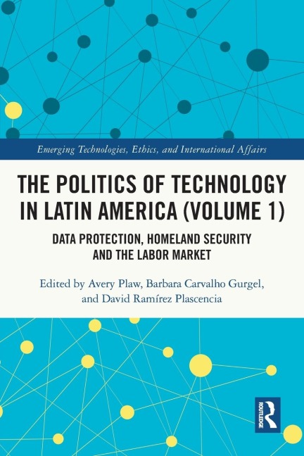 The Politics of Technology in Latin America (Volume 1) - 