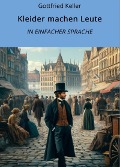 Cover-Bild zum Titel 'Kleider machen Leute: In Einfacher Sprache' von 'Gottfried Keller'