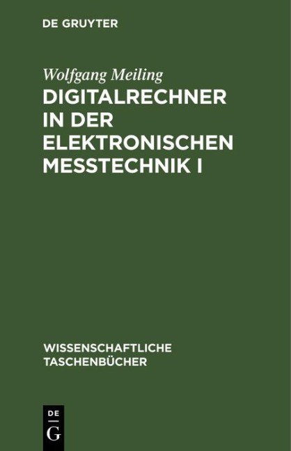 Digitalrechner in der elektronischen Meßtechnik I - Wolfgang Meiling