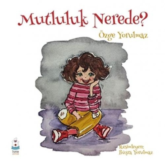 Mutluluk Nerede - Özge Yorulmaz