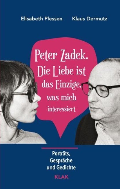 Peter Zadek. Die Liebe ist das Einzige, was mich interessiert - Elisabeth Plessen, Klaus Dermutz