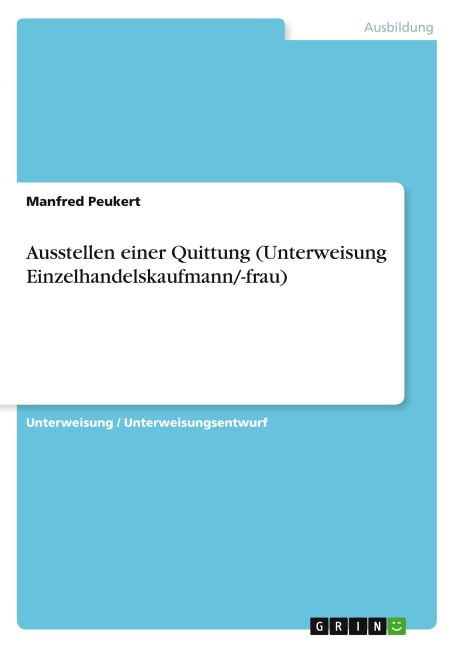 Ausstellen einer Quittung (Unterweisung Einzelhandelskaufmann/-frau) - Manfred Peukert