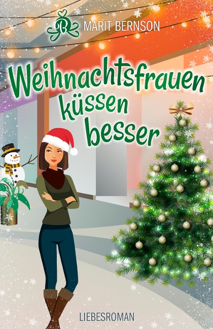 Weihnachtsfrauen küssen besser - Marit Bernson