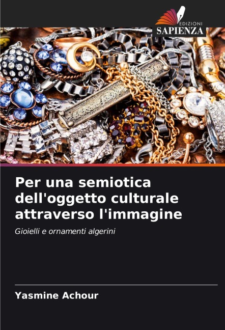 Per una semiotica dell'oggetto culturale attraverso l'immagine - Yasmine Achour