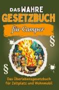 Cover-Bild zum Titel 'Das wahre Gesetzbuch fürs Camping-Abenteuer' von 'Julian Friedrich'