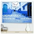 Chefchaouen - Sinfonie in Blau und Weiß (hochwertiger Premium Wandkalender 2025 DIN A2 quer), Kunstdruck in Hochglanz - Elke Karin Bloch