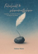 Cover-Bild zum Titel 'Federleicht & schwerkraftschwer' von 'Helene Marie'
