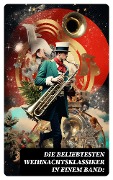 Cover-Bild zum Titel 'Die beliebtesten Weihnachtsklassiker in einem Band:' von 'Wilhelm Raabe, Hermann Löns, Heinrich Heine, Ludwig Bechstein, Theodor Fontane'